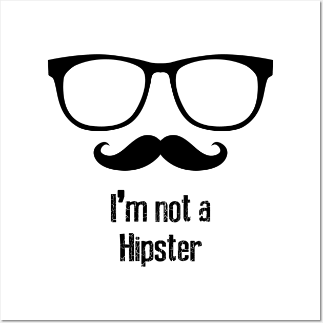 I'm not a hipster Wall Art by user03